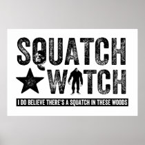 Squatch Watch - I believe Poster