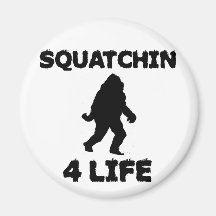 Squatchin 4 Life Refrigerator Magnets