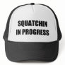 Squatchin in Progress Hats