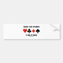 Squeeze Your Opponents To Win At Bridge Bumper Stickers