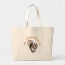 Squirrels are my World Canvas Bags
