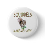 Squirrels Make Me Happy Pins