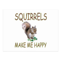 Squirrels Make Me Happy Postcard
