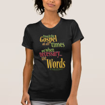 St. Francis of Assisi Quote T Shirts