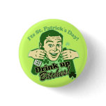 St Patricks Day Drink Up Bitches buttons