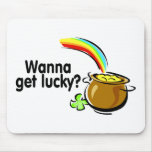 St Patricks Day Wanna Get Lucky mousepads