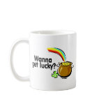 St Patricks Day Wanna Get Lucky mugs