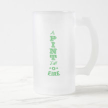 St. Patty's Day Glass - Pint Full of Eire Mugs