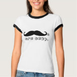 'Staches are sexy. t-shirts