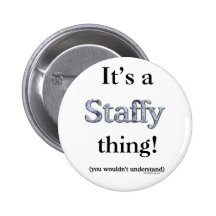 Staffordshire Bull Terrier Thing Pinback Buttons