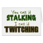 Stalking vs. Twitching cards