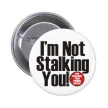 Stalking You Button