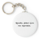 Stand aside, peons I am here on imperial business keychains