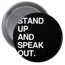 STAND UP AND SPEAK OUT PINBACK BUTTONS