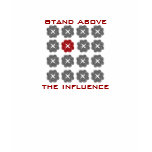standalone, Stand Above, the Influence t-shirts