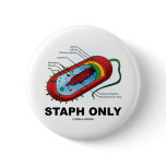 Staph Only (Bacteria Health Medicine Humour) buttons