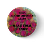 Staph - Wash Your Hands! - Customised - buttons