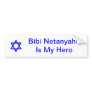 Star of David, Bibi NetanyahuIs My Hero Bumper Stickers