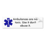 star_of_life, Ambulances are not taxis. Use it ... bumper stickers