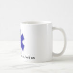 star_of_life, Get in, sit down, shut up, hold on Mugs