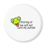 Staring At Me Will Not Cure Me Autism (Alien) Fridge Magnets