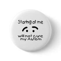 Staring At Me Will Not Cure My Autism (Face)