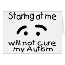 Staring At Me Will Not Cure My Autism (Face)