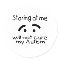 Staring At Me Will Not Cure My Autism (Face)