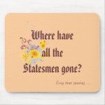 Statesmen gone Mousepad.
