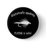 STATISTICALLY SPEAKING... FLY FISHING IS SAFER buttons