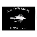 STATISTICALLY SPEAKING... FLY FISHING IS SAFER cards