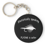 STATISTICALLY SPEAKING... FLY FISHING IS SAFER keychains