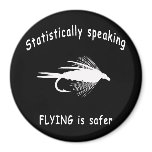 STATISTICALLY SPEAKING... FLY FISHING IS SAFER magnets