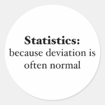 Statistics: because deviation is often normal round sticker