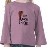 STAY BACK!, I KICK! toddler tee