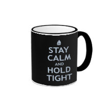 Stay Calm and Hold Tight Mug