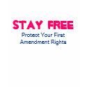 STAY FREE, Protect Your First Amendment Rights t-shirts