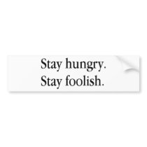 stayhungrystayfoolish-black bumper sticker