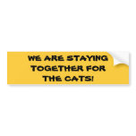 STAYING TOGETHER FOR THE CATS bumper sticker