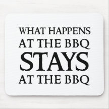 STAYS AT THE BBQ MOUSE PAD