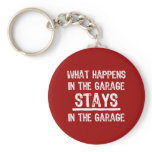 Stays In The Garage Keychain