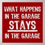Stays In The Garage Poster posters