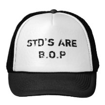 STD's Are B.O.P Trucker Hat