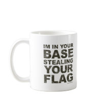 Stealing Your Flag - FPS, Game, Gamer, Video Games Coffee Mug