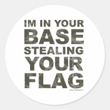 Stealing Your Flag - FPS, Game, Gamer, Video Games Round Sticker