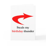 Steals My Birthday Thunder Card