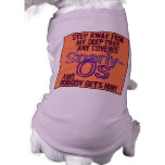 Step Away From My Snarly-Os And Nobody Gets Hurt Pet Tee