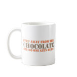 Step Away From the Chocolate mugs