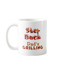 Step Back Dad's Grilling T-shirts and Gifts Coffee Mug