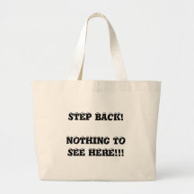STEP BACK!NOTHING TO SEE HERE!!! CANVAS BAG